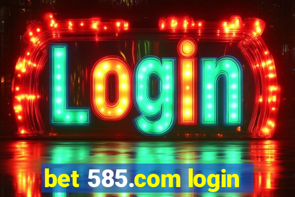 bet 585.com login